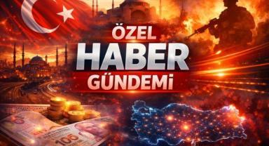 ÖZEL HABER GÜNDEMİ / 29 Nisan 2026
