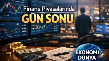 Gün Sonu Piyasa Özeti: Borsa, Dolar, Euro ve Altın